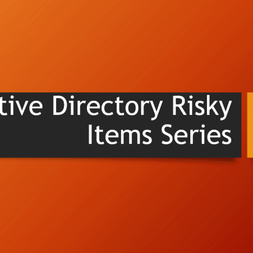 Checking Status of Risky Items in Active Directory – Part 2 – Sensitive Objects Modification/Creation (PrimaryGroupIDs and GPO Modifications are growing threat to Active Directory)